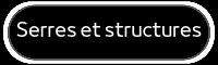Serres et structures